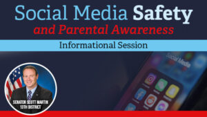A blue background with a smartphone open on the right side displaying various apps and a picture of Senator Scott Martin in a small circle on the bottom right. The words “Social Media Safety and Parental Awareness Informational Session” are in blue and red letters across the top, and the words “Senator Scott Martin 13th District” are in white near his picture.